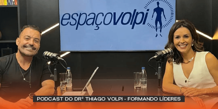 Podcast do Dr. Thiago Volpi — Formando Líderes